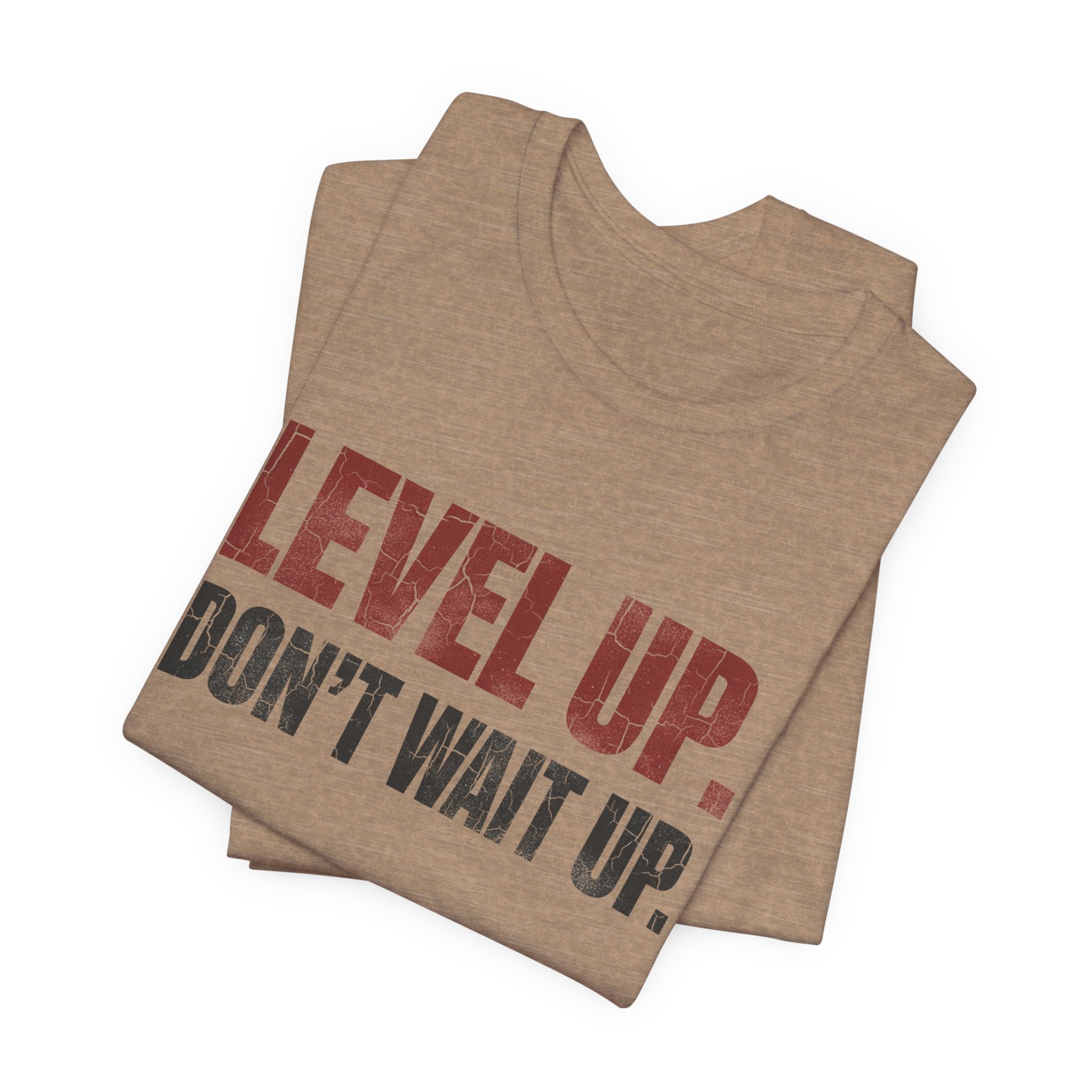 Level Up Unisex Tee | Motivational T-Shirt for Men and Women, Streetwear, Entrepreneur & Fitness Lifestyle Apparel by Truly Great Life