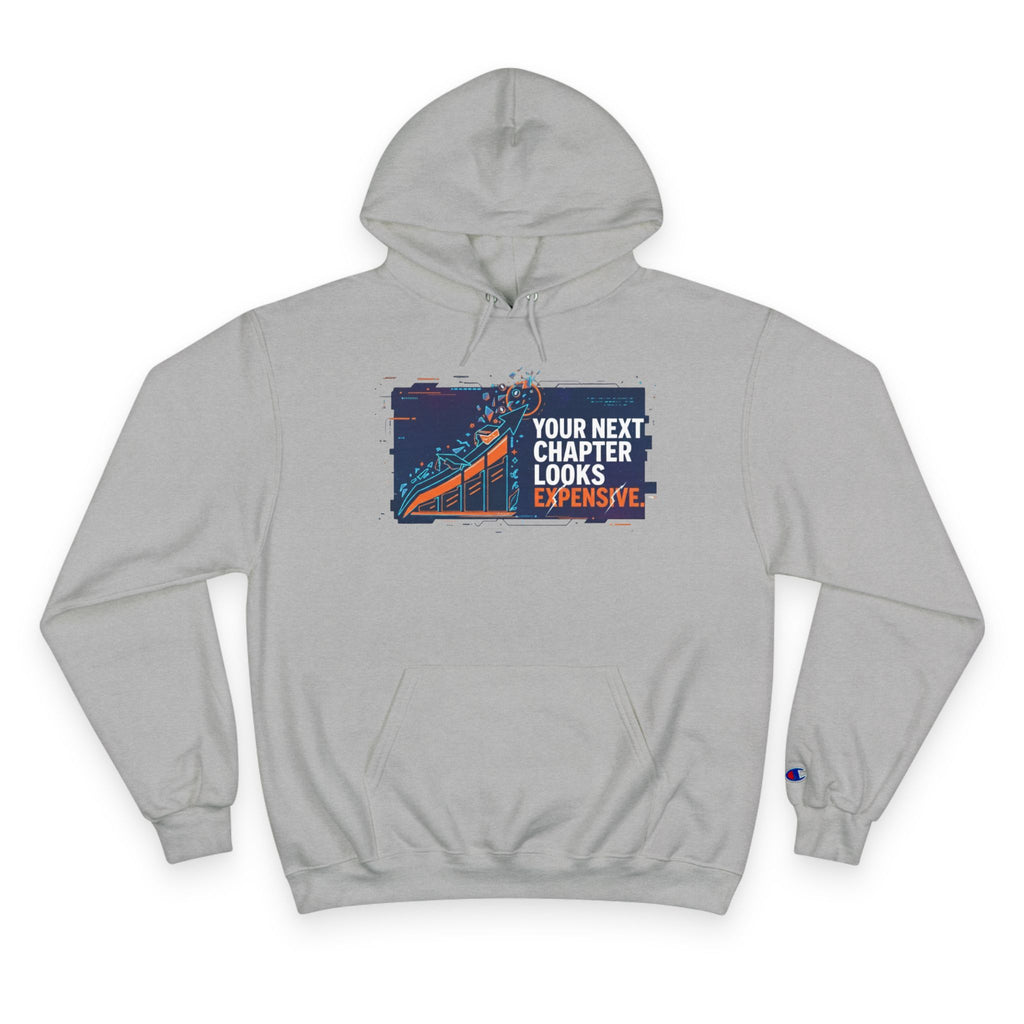 Your Next Chapter Looks Expensive Hoodie Sweatshirt | Premium Streetwear for Men & Women | Truly Great Life Inspirational Lifestyle Apparel