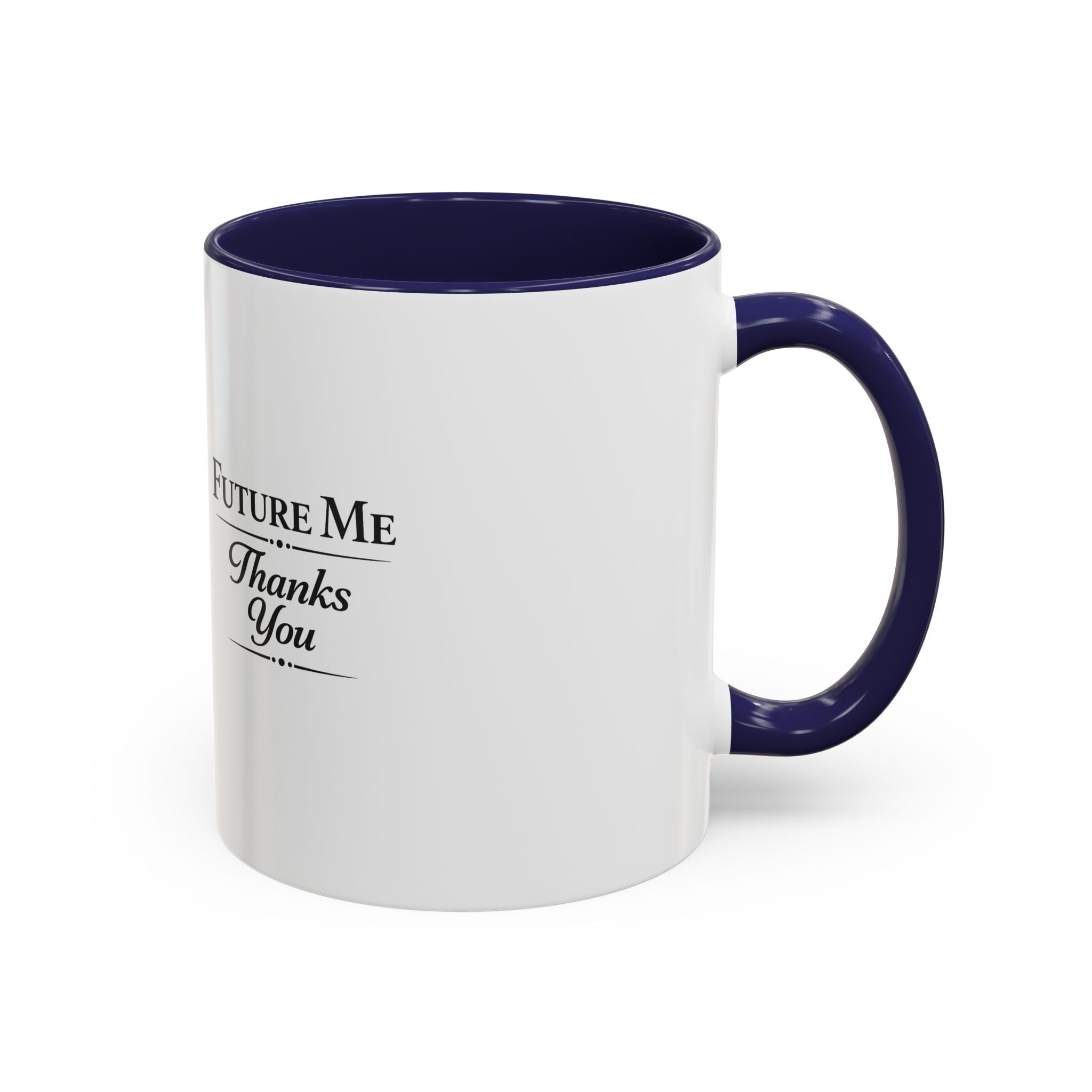 Coffee Mug - 'Future Me, Thanks You' Accent Ceramic Mug (11/15 oz)