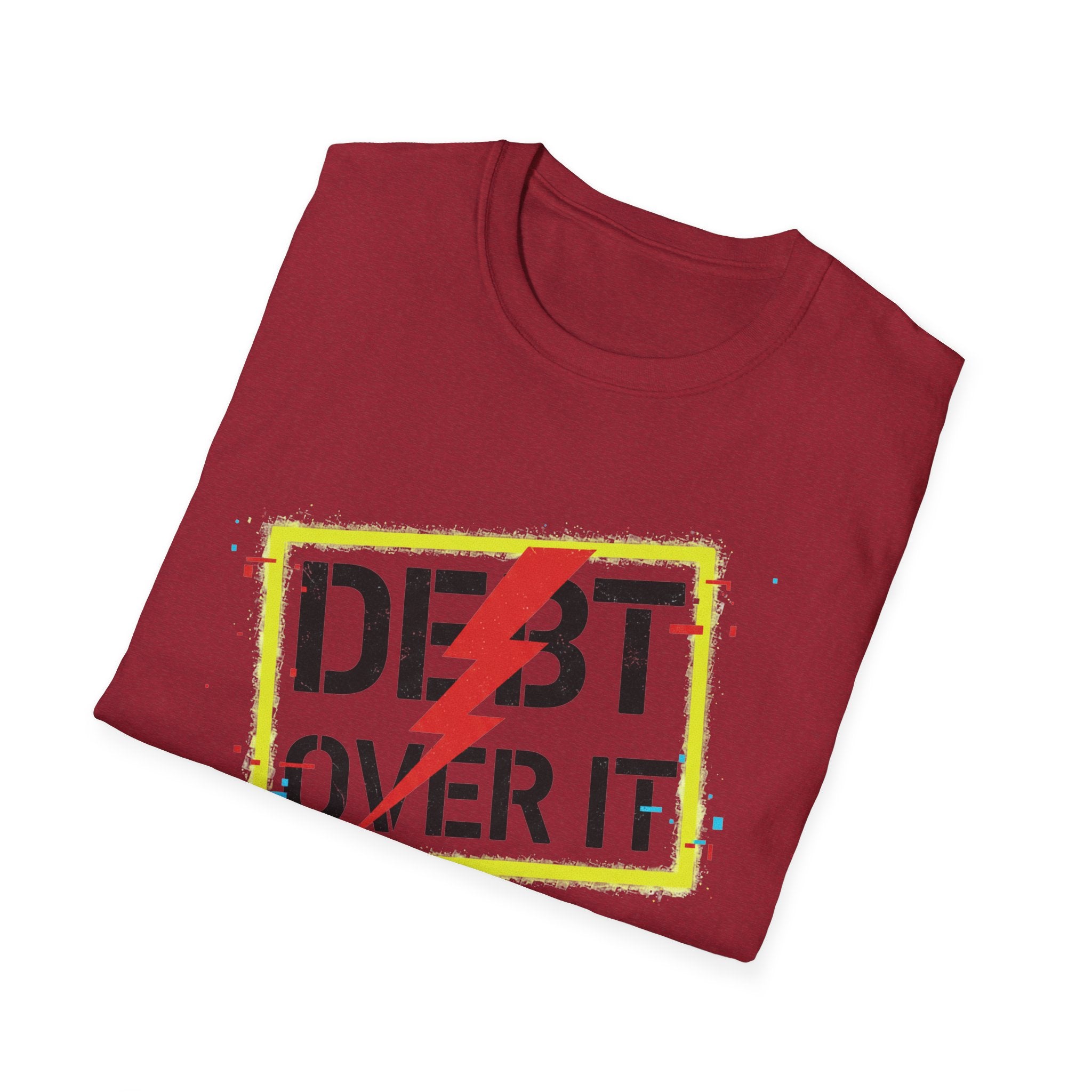 Debt Over It Unisex Softstyle T-Shirt | Funny Motivational Tee by Truly Great Life, Relatable Finance Humor Gift