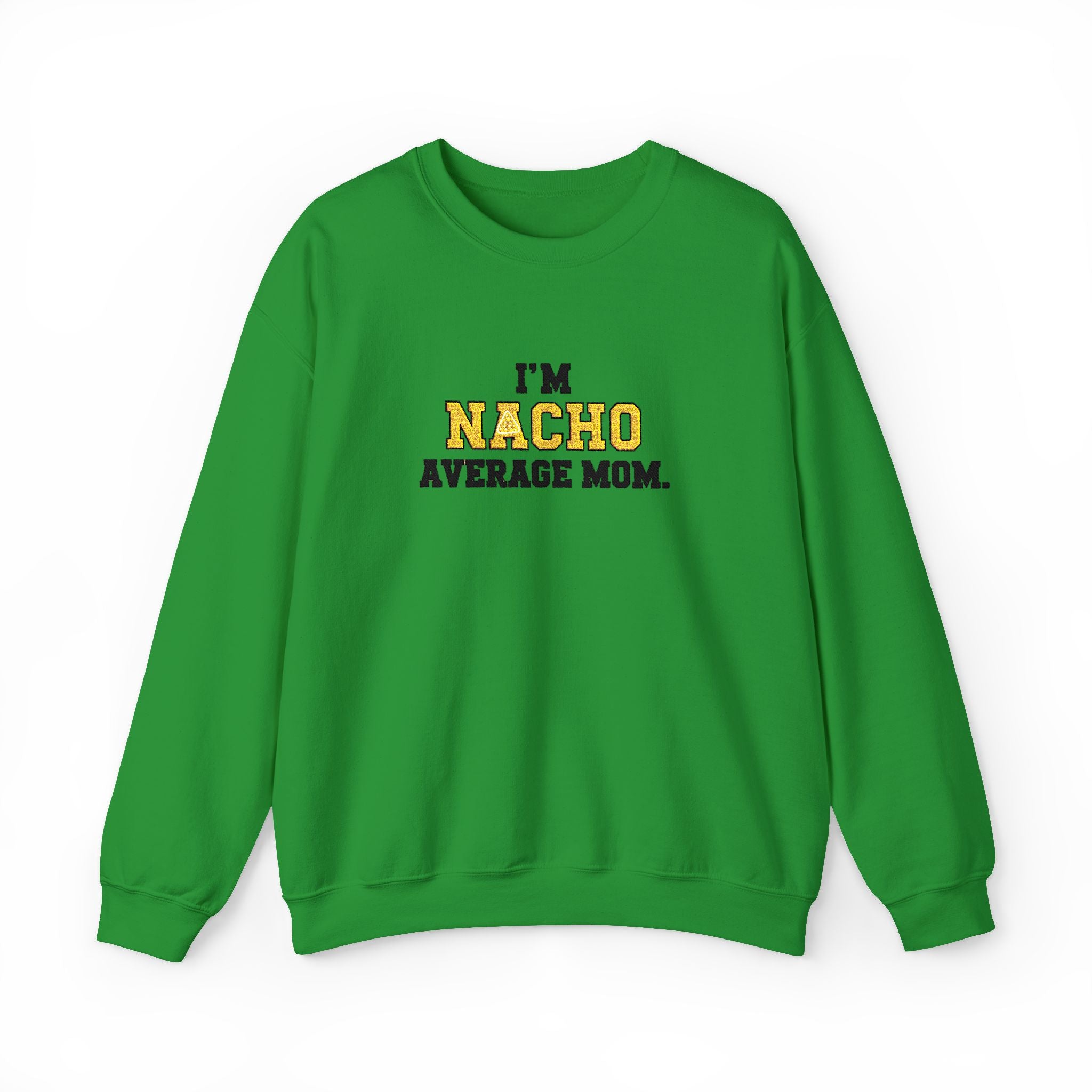 Nacho Average Mom | Funny Sweatshirt | Cozy Unisex Crewneck, Cute Gift for Mom, Moms Day Apparel, Everyday Comfort Wear by Truly Great Life