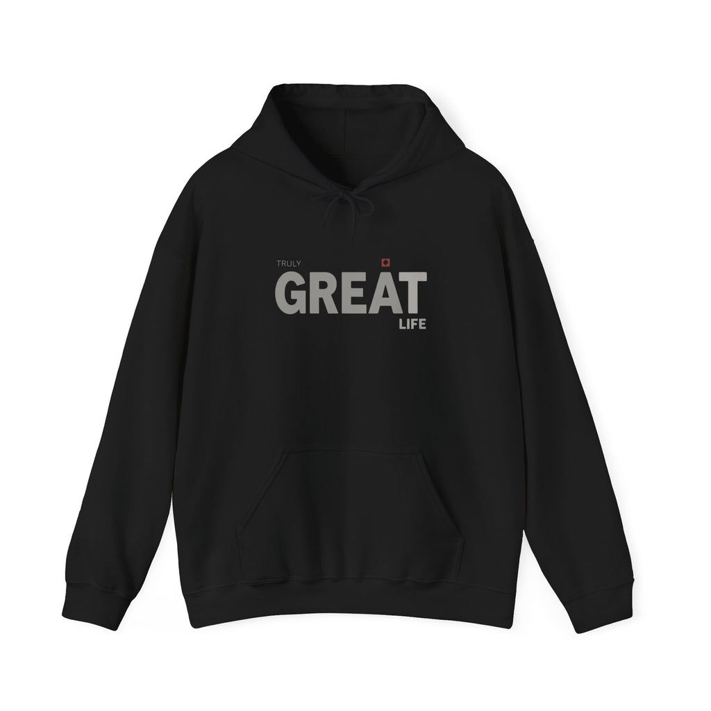 Truly Great Life Hoodie Sweatshirt | Premium Fleece Motivational Streetwear for Men & Women, Cozy Inspirational Lifestyle Apparel