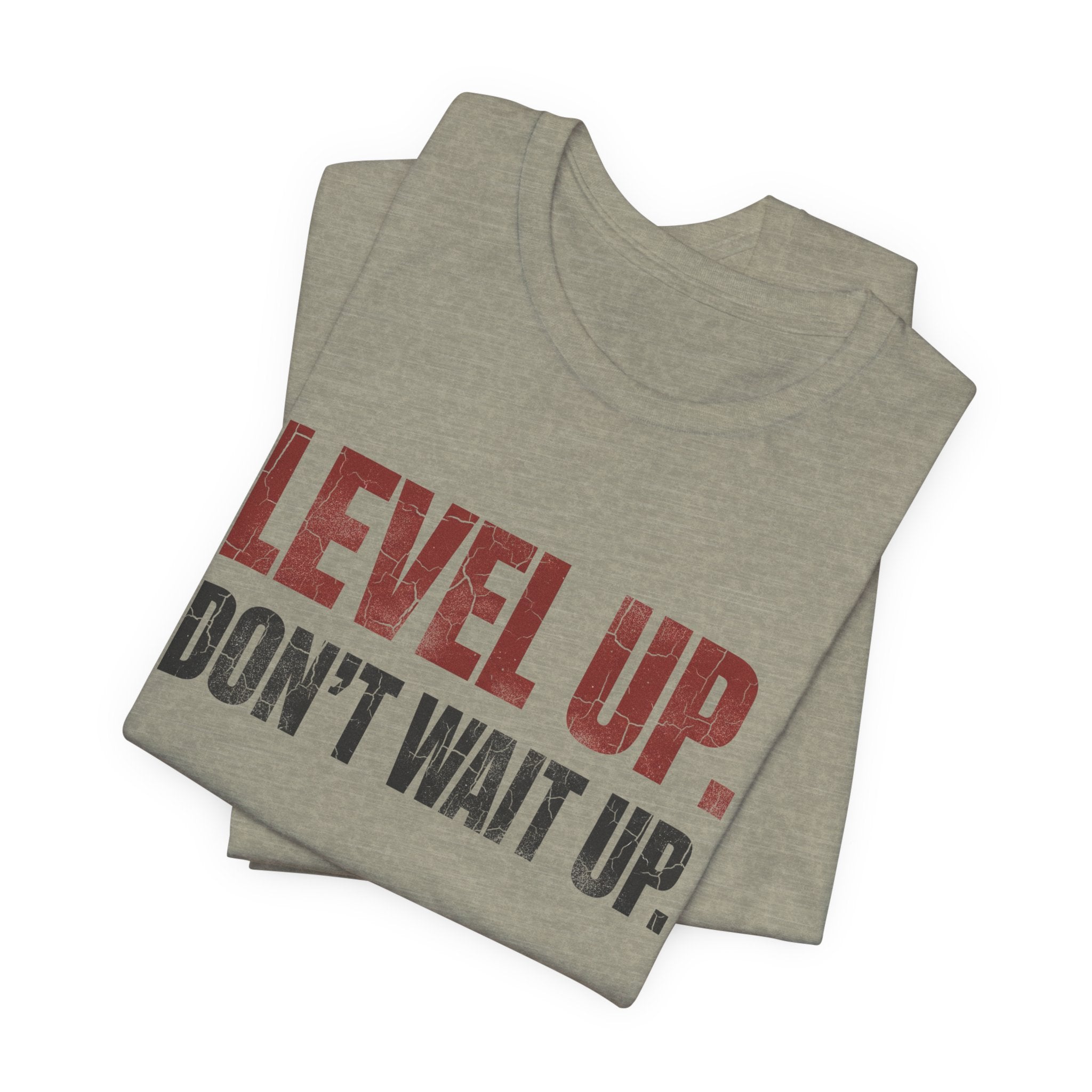 Level Up Unisex Tee | Motivational T-Shirt for Men and Women, Streetwear, Entrepreneur & Fitness Lifestyle Apparel by Truly Great Life