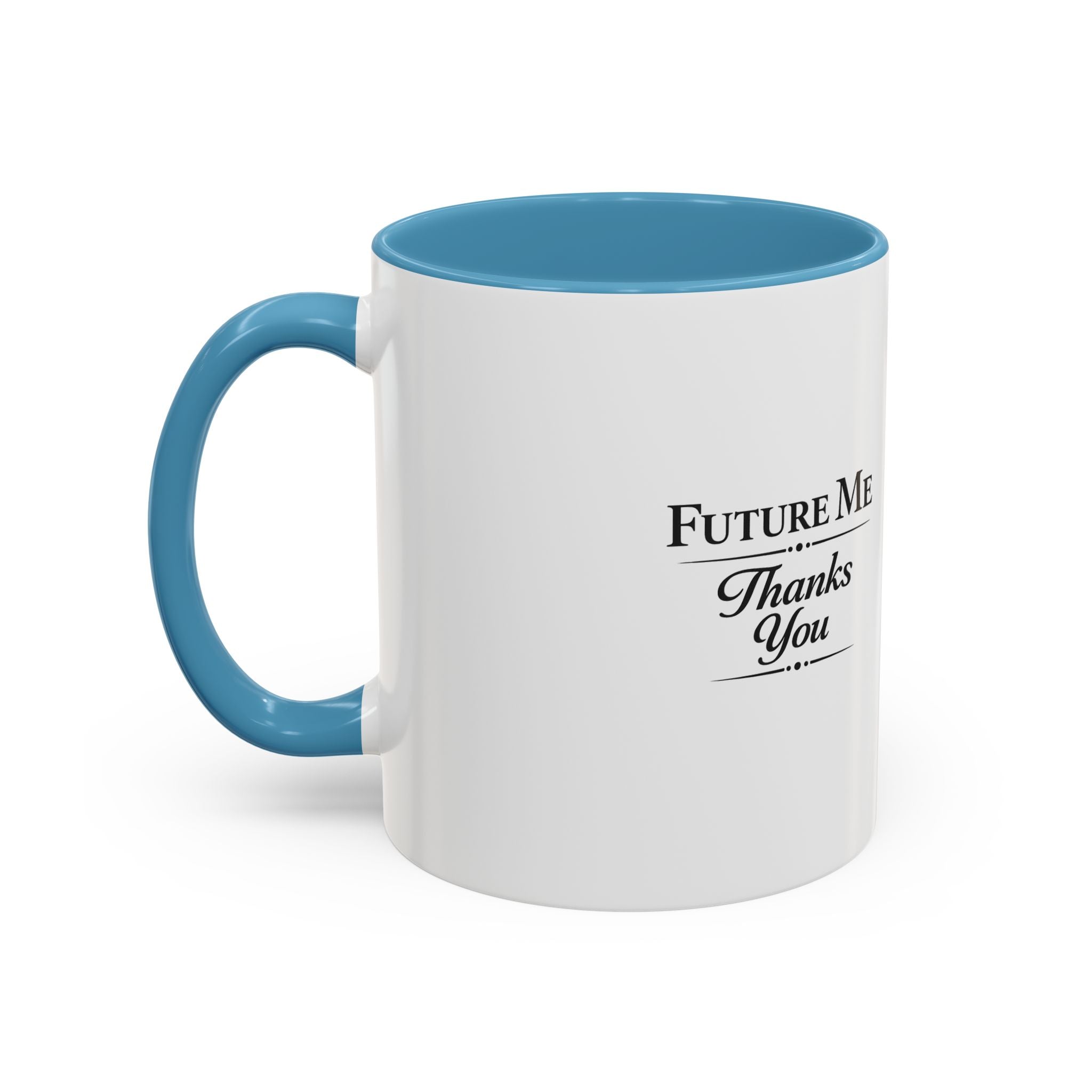 Coffee Mug - 'Future Me, Thanks You' Accent Ceramic Mug (11/15 oz)