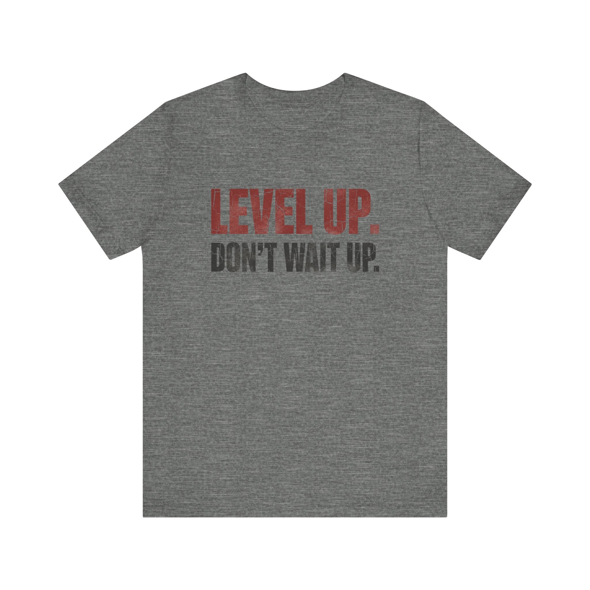 Level Up Unisex Tee | Motivational T-Shirt for Men and Women, Streetwear, Entrepreneur & Fitness Lifestyle Apparel by Truly Great Life