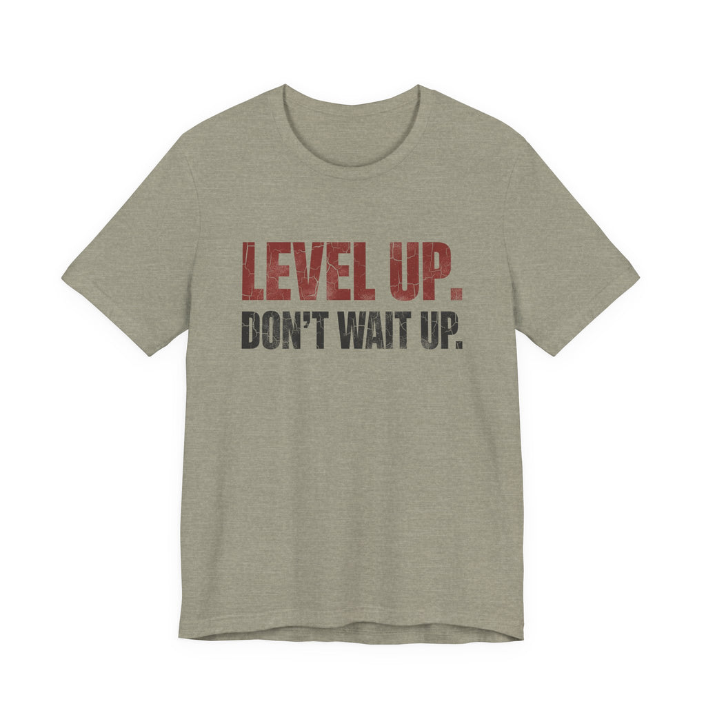 Level Up Unisex Tee | Motivational T-Shirt for Men and Women, Streetwear, Entrepreneur & Fitness Lifestyle Apparel by Truly Great Life