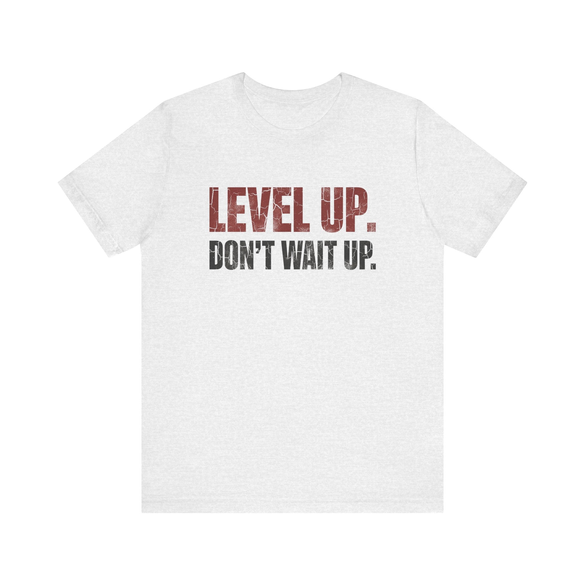 Level Up Unisex Tee | Motivational T-Shirt for Men and Women, Streetwear, Entrepreneur & Fitness Lifestyle Apparel by Truly Great Life