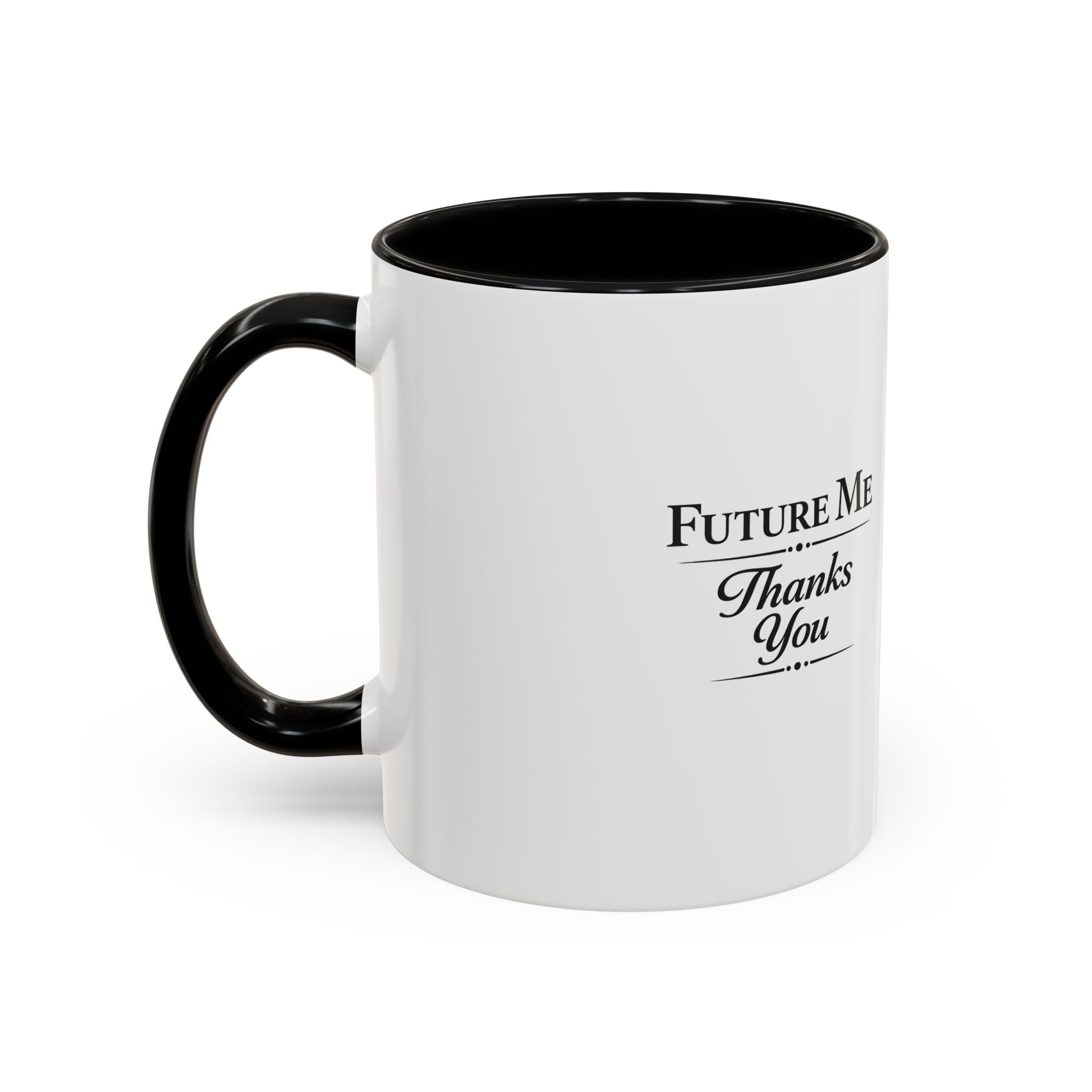 Coffee Mug - 'Future Me, Thanks You' Accent Ceramic Mug (11/15 oz)