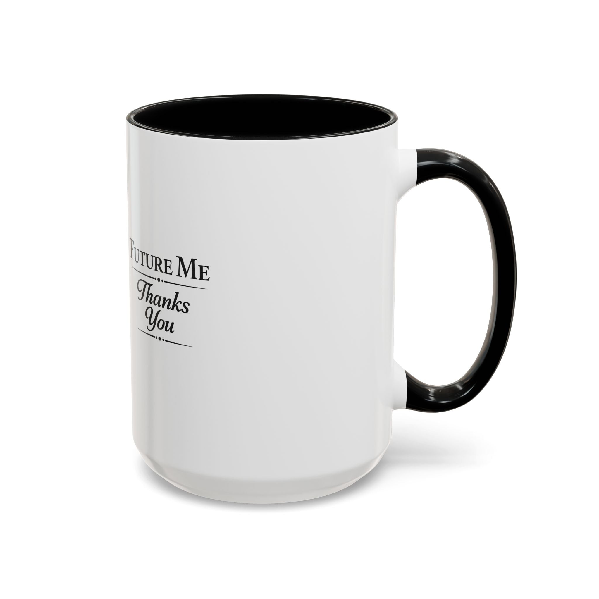 Coffee Mug - 'Future Me, Thanks You' Accent Ceramic Mug (11/15 oz)