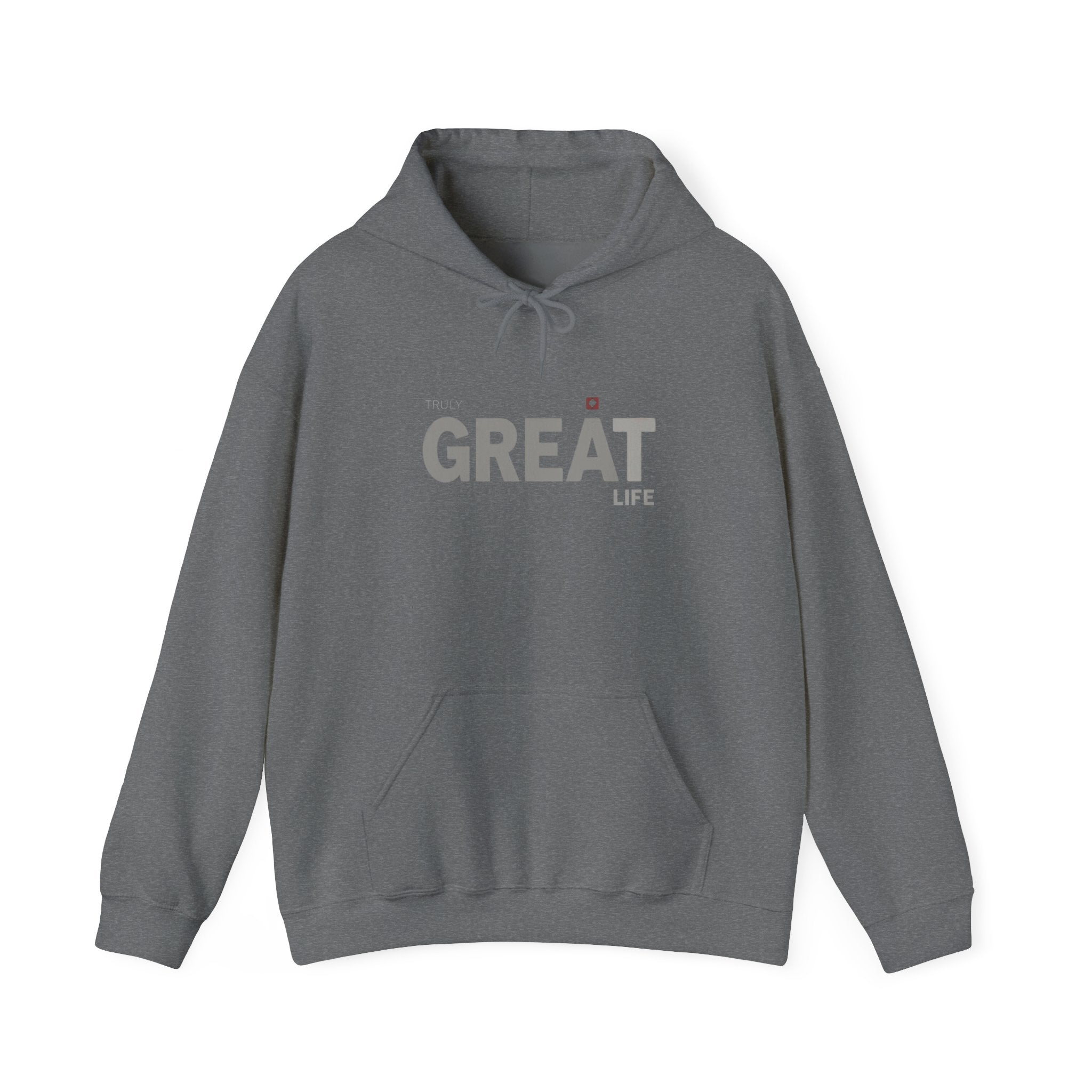 Truly Great Life Hoodie Sweatshirt | Premium Fleece Motivational Streetwear for Men & Women, Cozy Inspirational Lifestyle Apparel