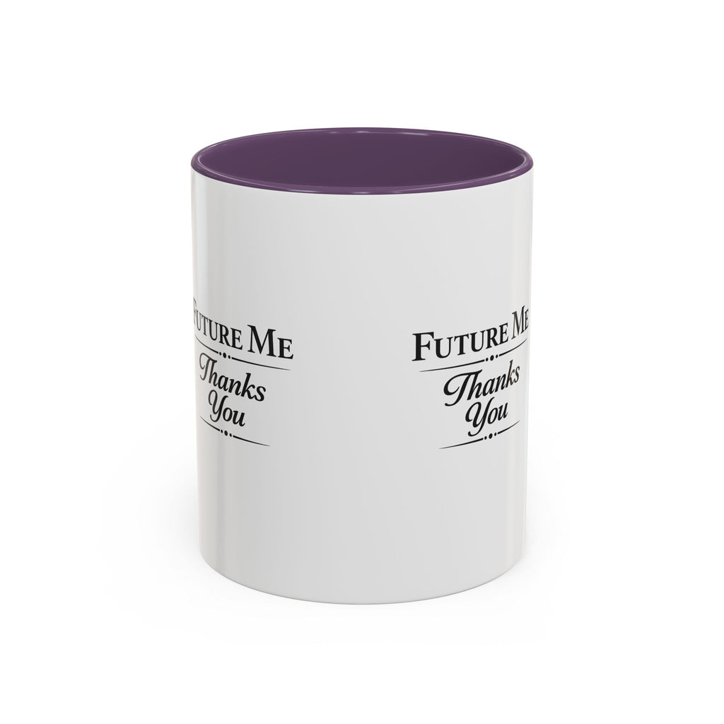 Coffee Mug - 'Future Me, Thanks You' Accent Ceramic Mug (11/15 oz)