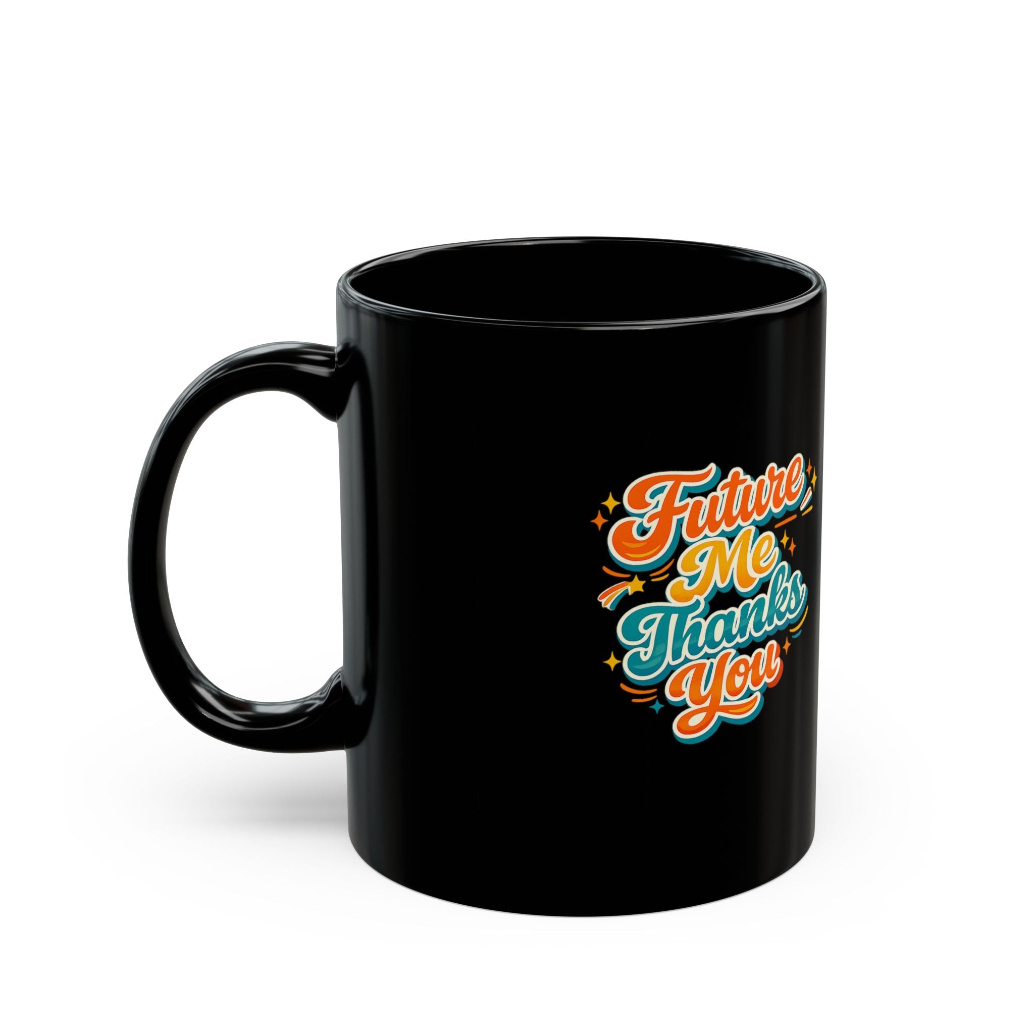 Black Mug - "Future Me Thanks You" Retro Inspirational Coffee Mug