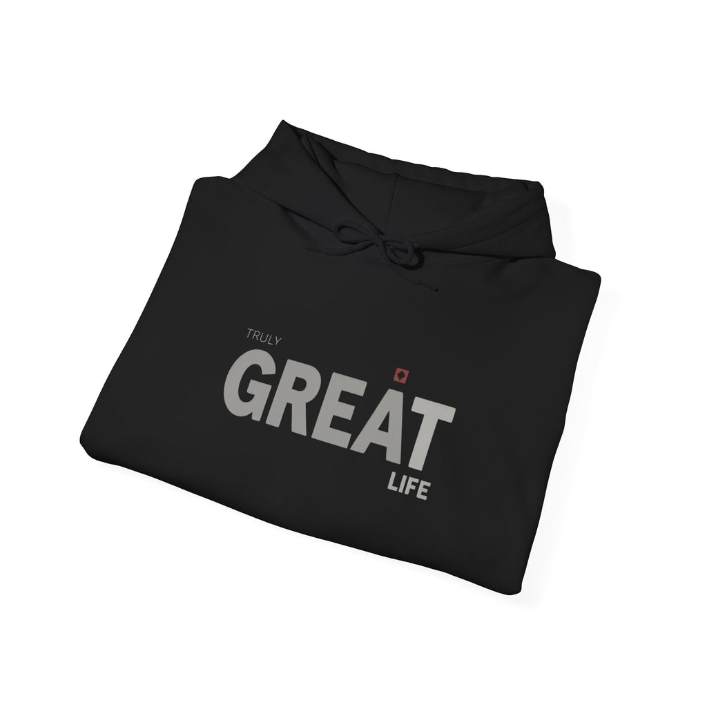 Truly Great Life Hoodie Sweatshirt | Premium Fleece Motivational Streetwear for Men & Women, Cozy Inspirational Lifestyle Apparel