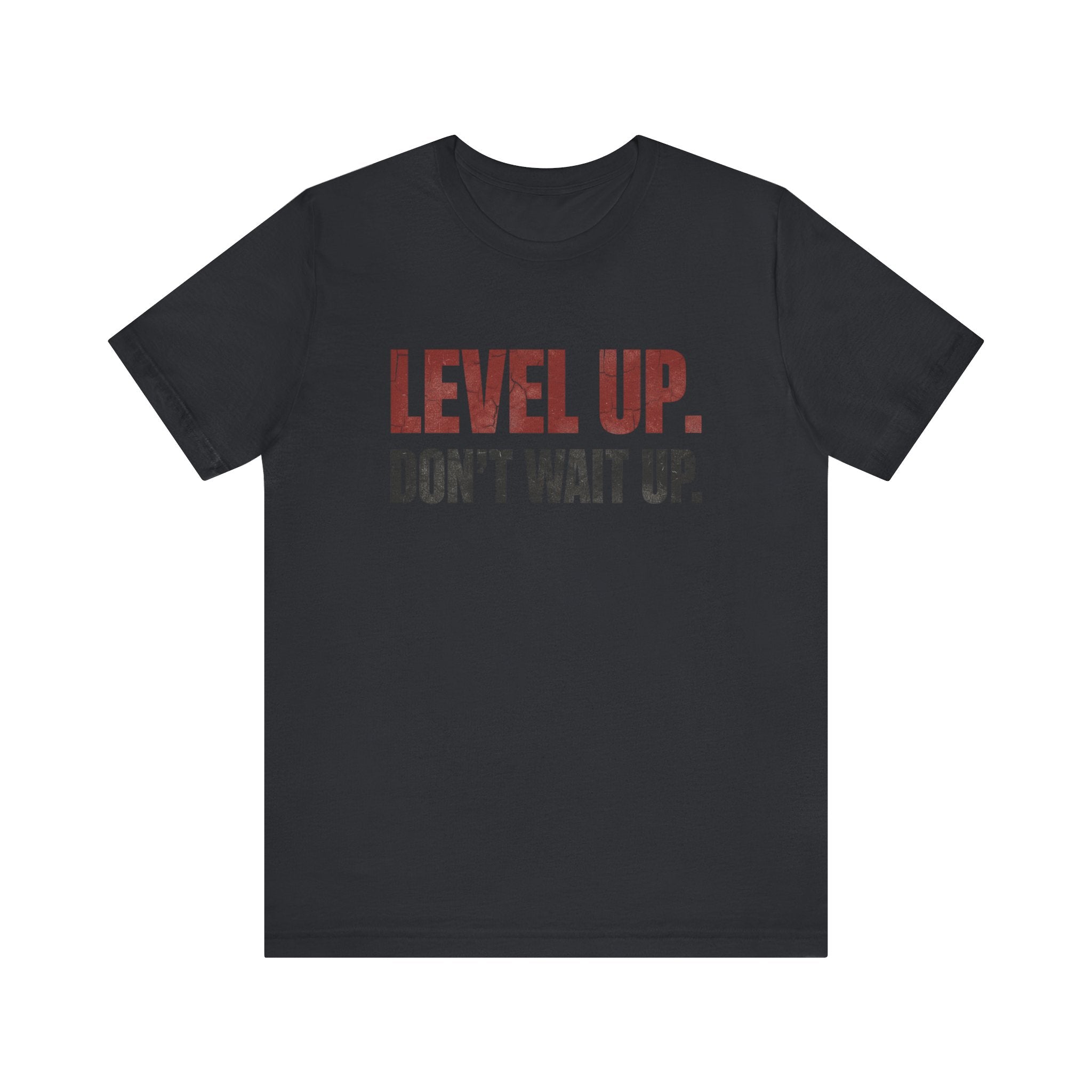Level Up Unisex Tee | Motivational T-Shirt for Men and Women, Streetwear, Entrepreneur & Fitness Lifestyle Apparel by Truly Great Life