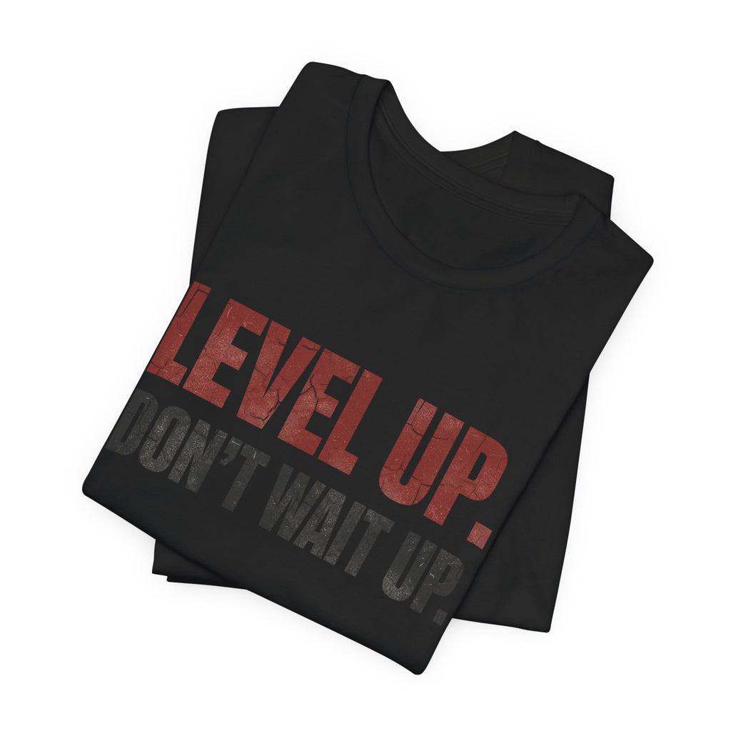 Level Up Unisex Tee | Motivational T-Shirt for Men and Women, Streetwear, Entrepreneur & Fitness Lifestyle Apparel by Truly Great Life