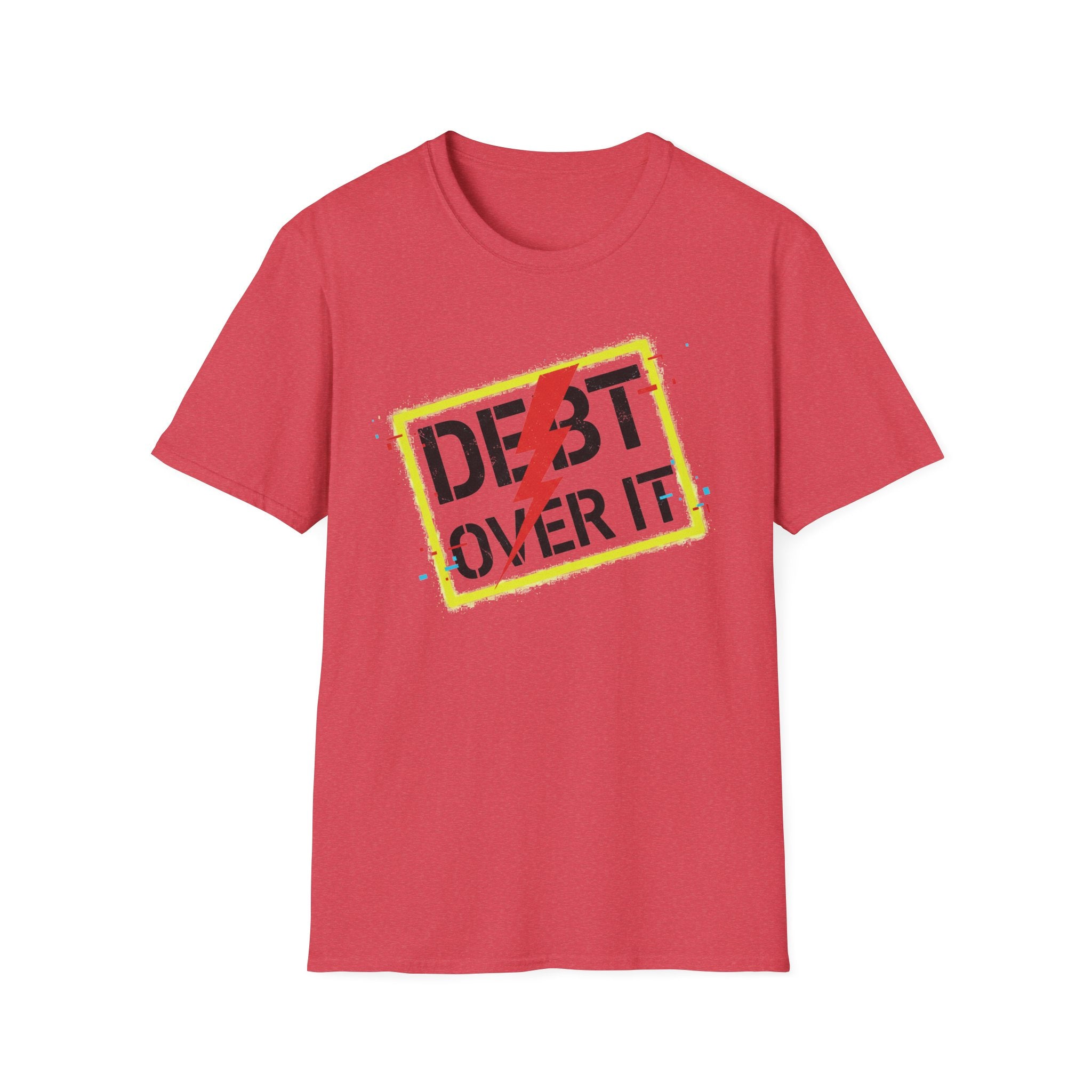 Debt Over It Unisex Softstyle T-Shirt | Funny Motivational Tee by Truly Great Life, Relatable Finance Humor Gift