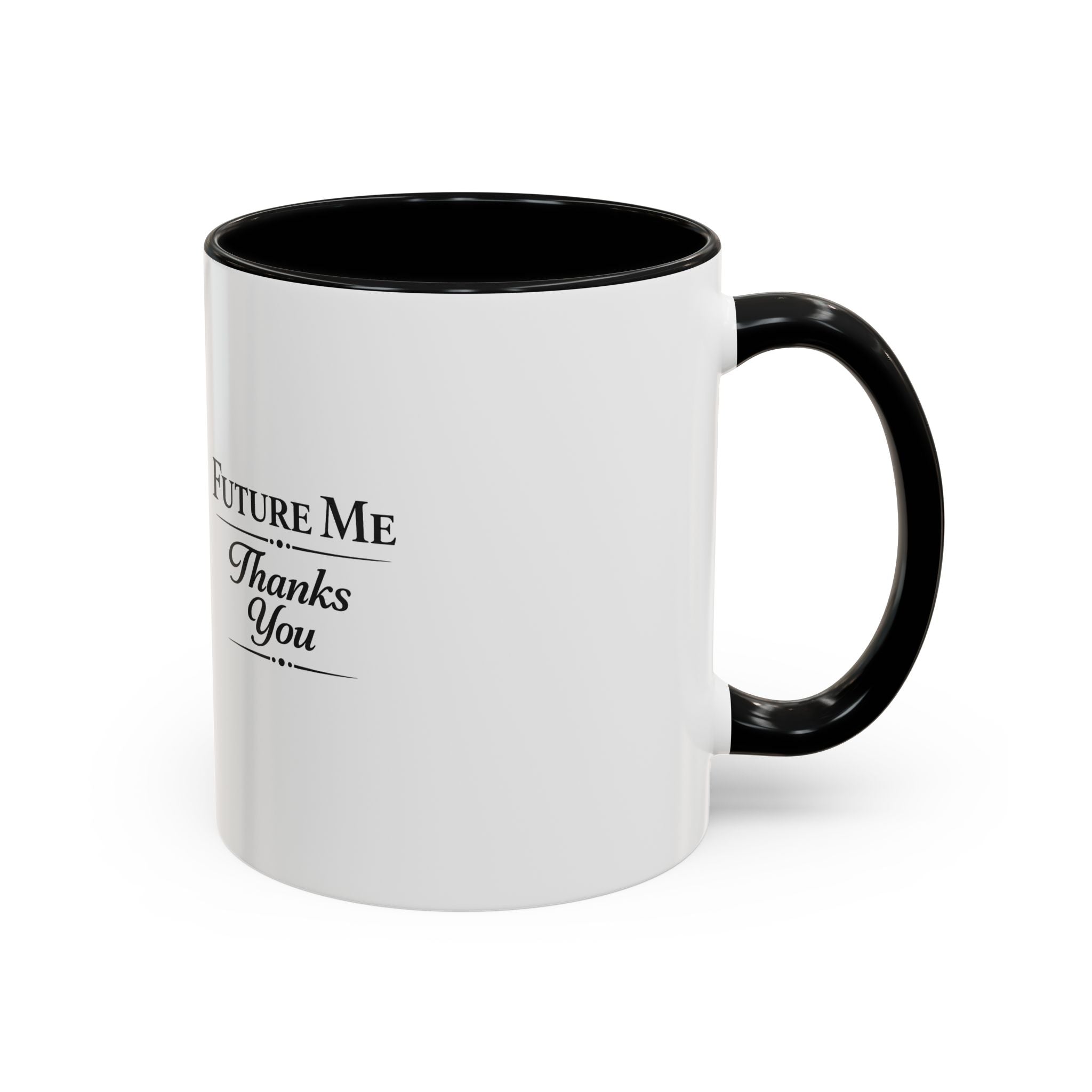 Coffee Mug - 'Future Me, Thanks You' Accent Ceramic Mug (11/15 oz)