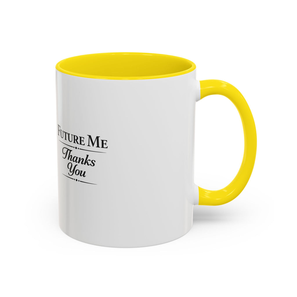Coffee Mug - 'Future Me, Thanks You' Accent Ceramic Mug (11/15 oz)