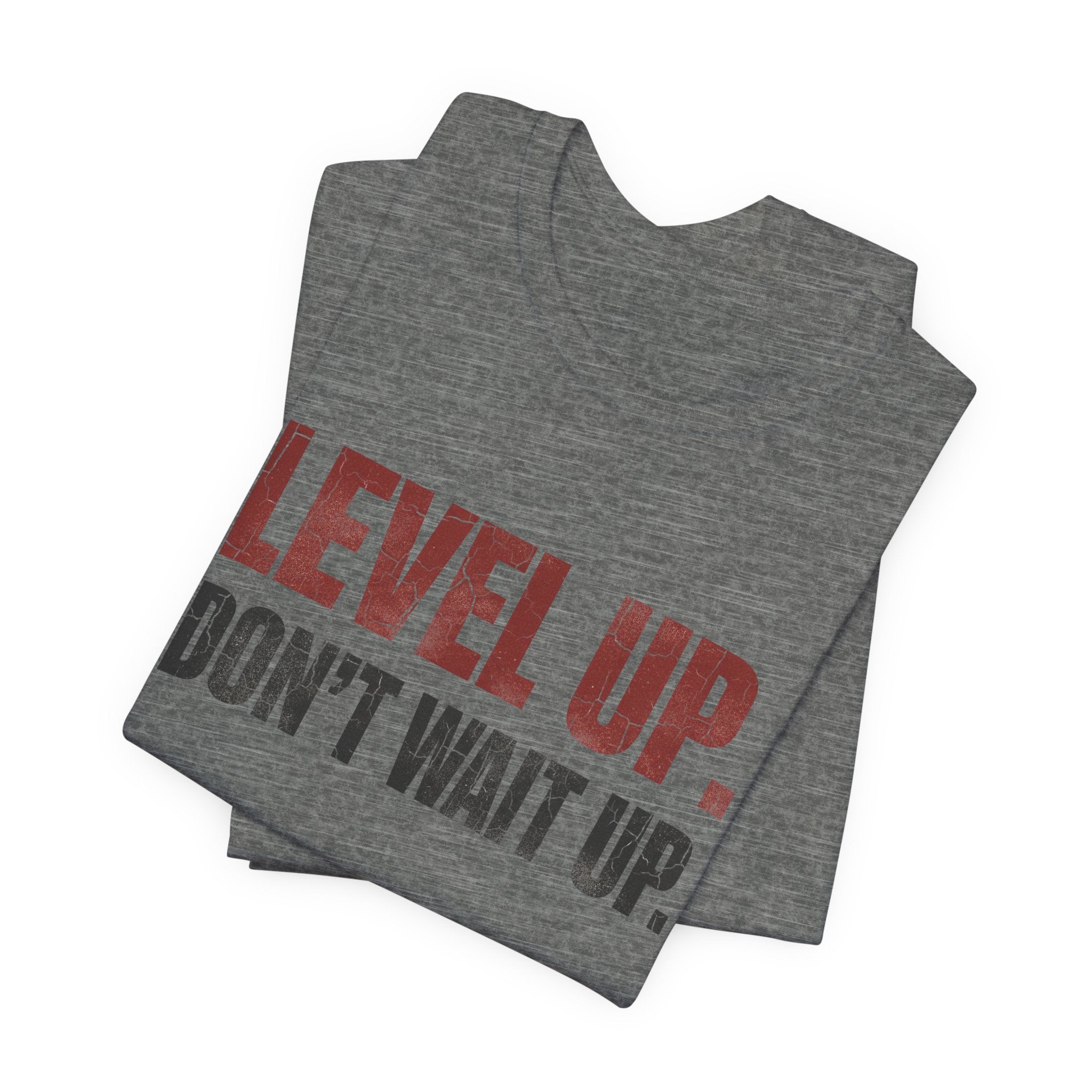 Level Up Unisex Tee | Motivational T-Shirt for Men and Women, Streetwear, Entrepreneur & Fitness Lifestyle Apparel by Truly Great Life