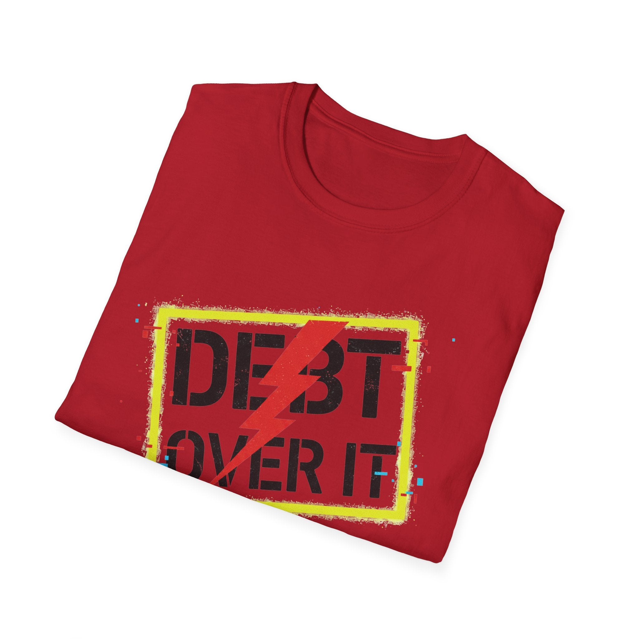 Debt Over It Unisex Softstyle T-Shirt | Funny Motivational Tee by Truly Great Life, Relatable Finance Humor Gift