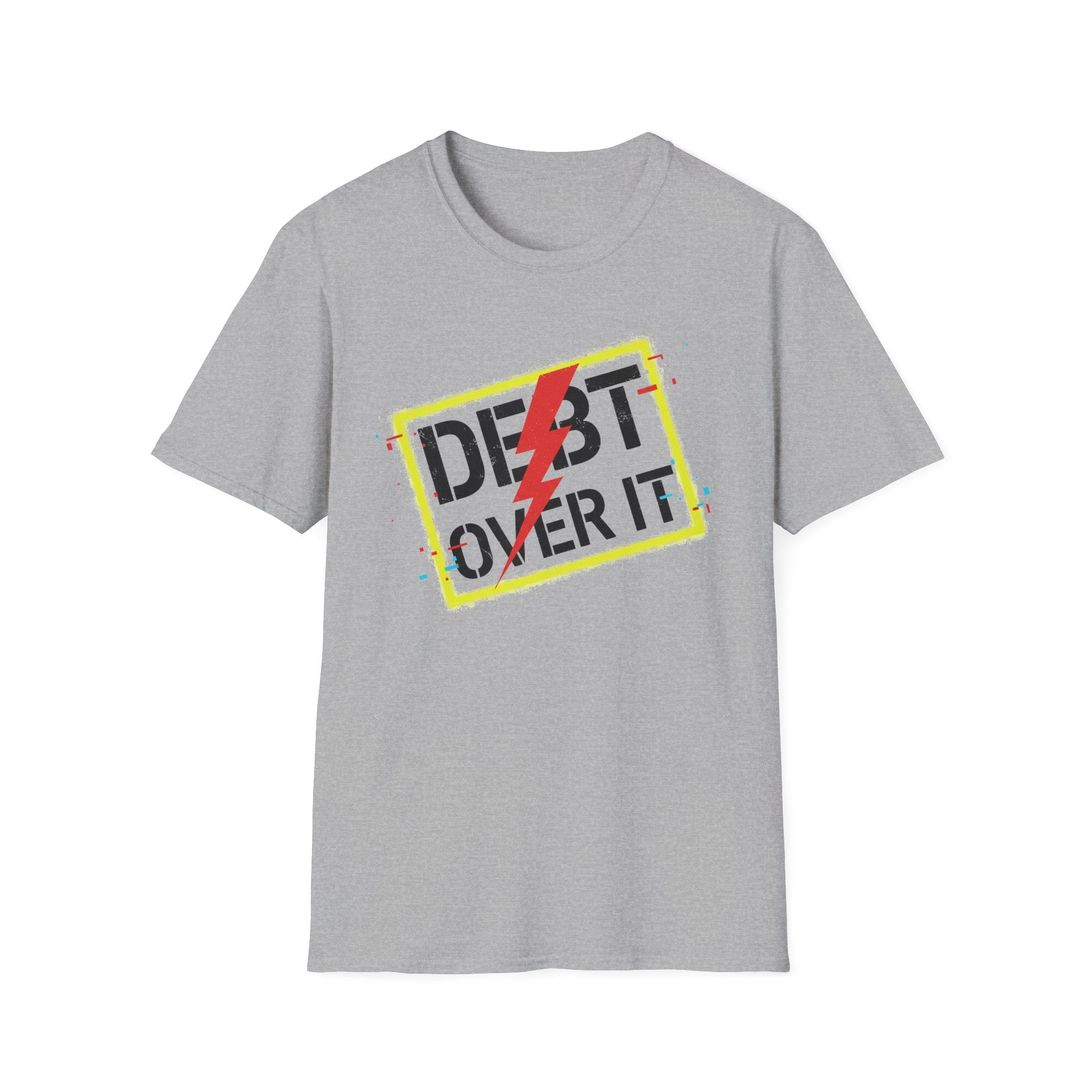 Debt Over It Unisex Softstyle T-Shirt | Funny Motivational Tee by Truly Great Life, Relatable Finance Humor Gift