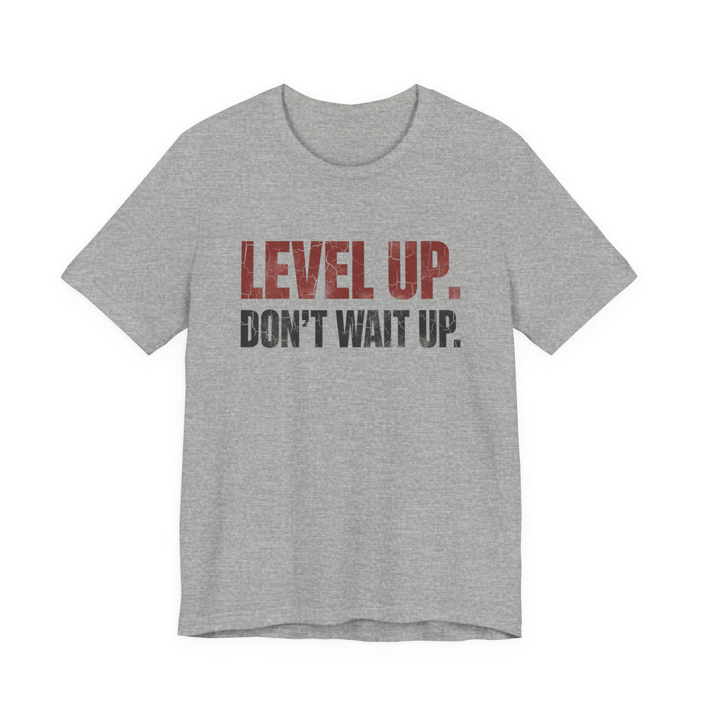 Level Up Unisex Tee | Motivational T-Shirt for Men and Women, Streetwear, Entrepreneur & Fitness Lifestyle Apparel by Truly Great Life