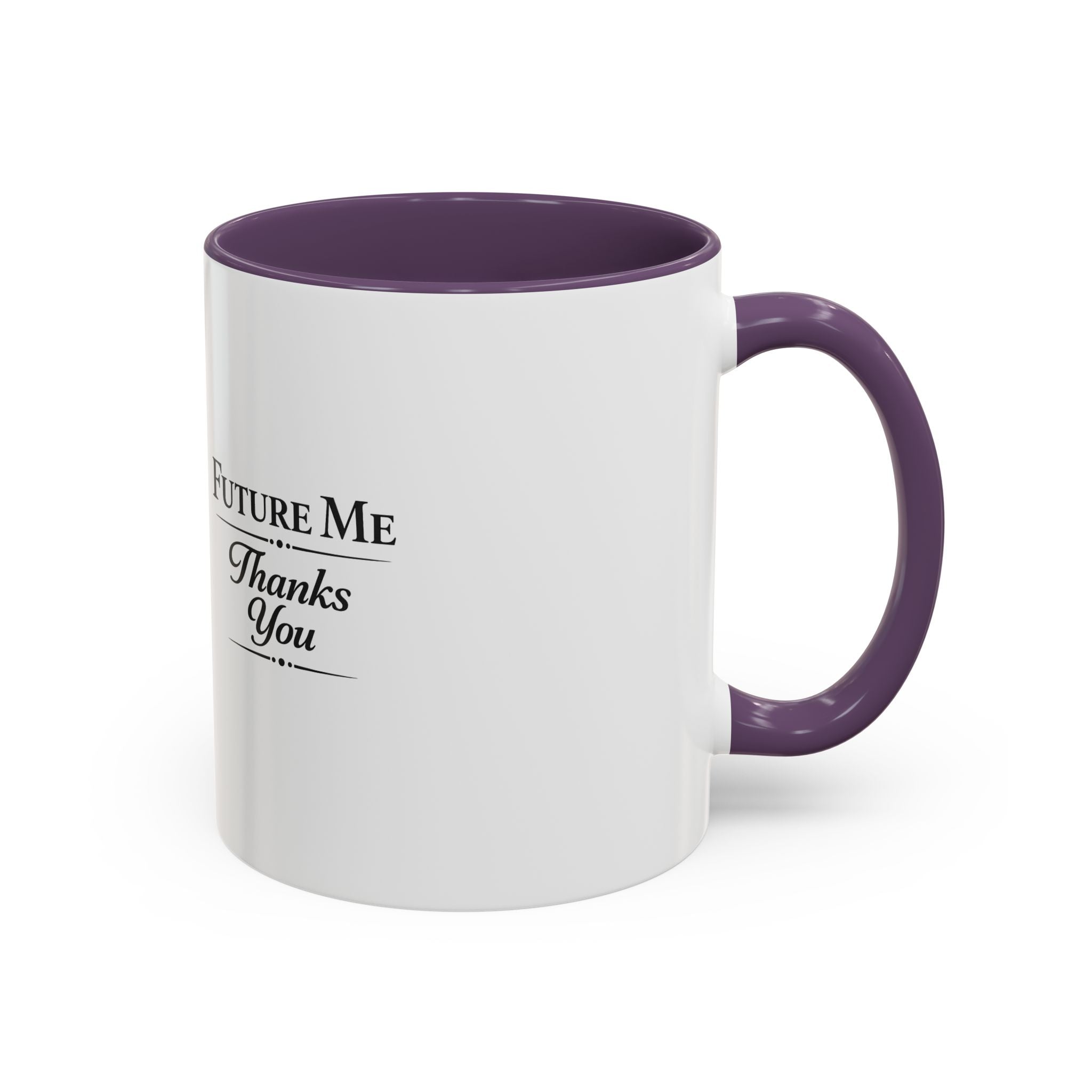 Coffee Mug - 'Future Me, Thanks You' Accent Ceramic Mug (11/15 oz)