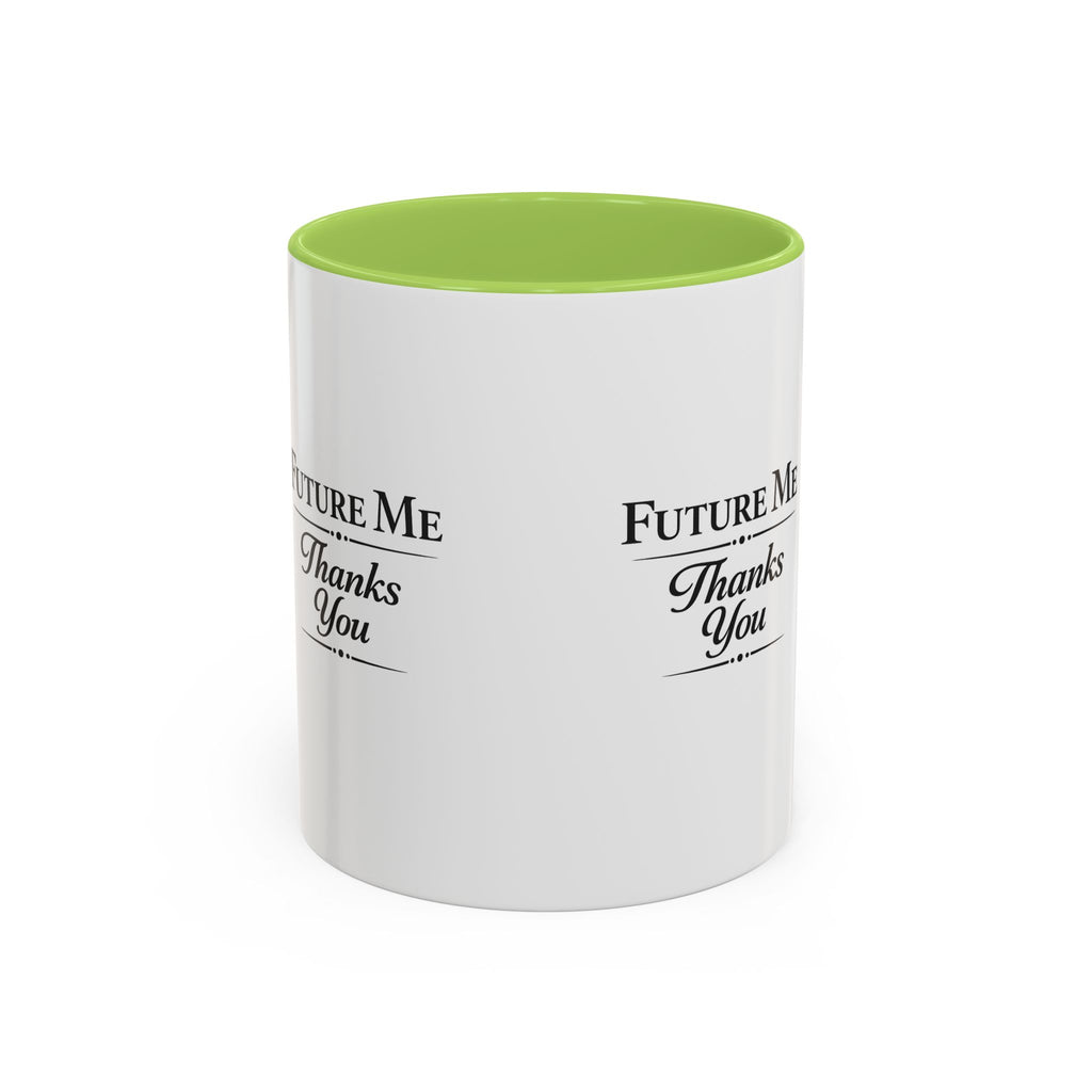 Coffee Mug - 'Future Me, Thanks You' Accent Ceramic Mug (11/15 oz)