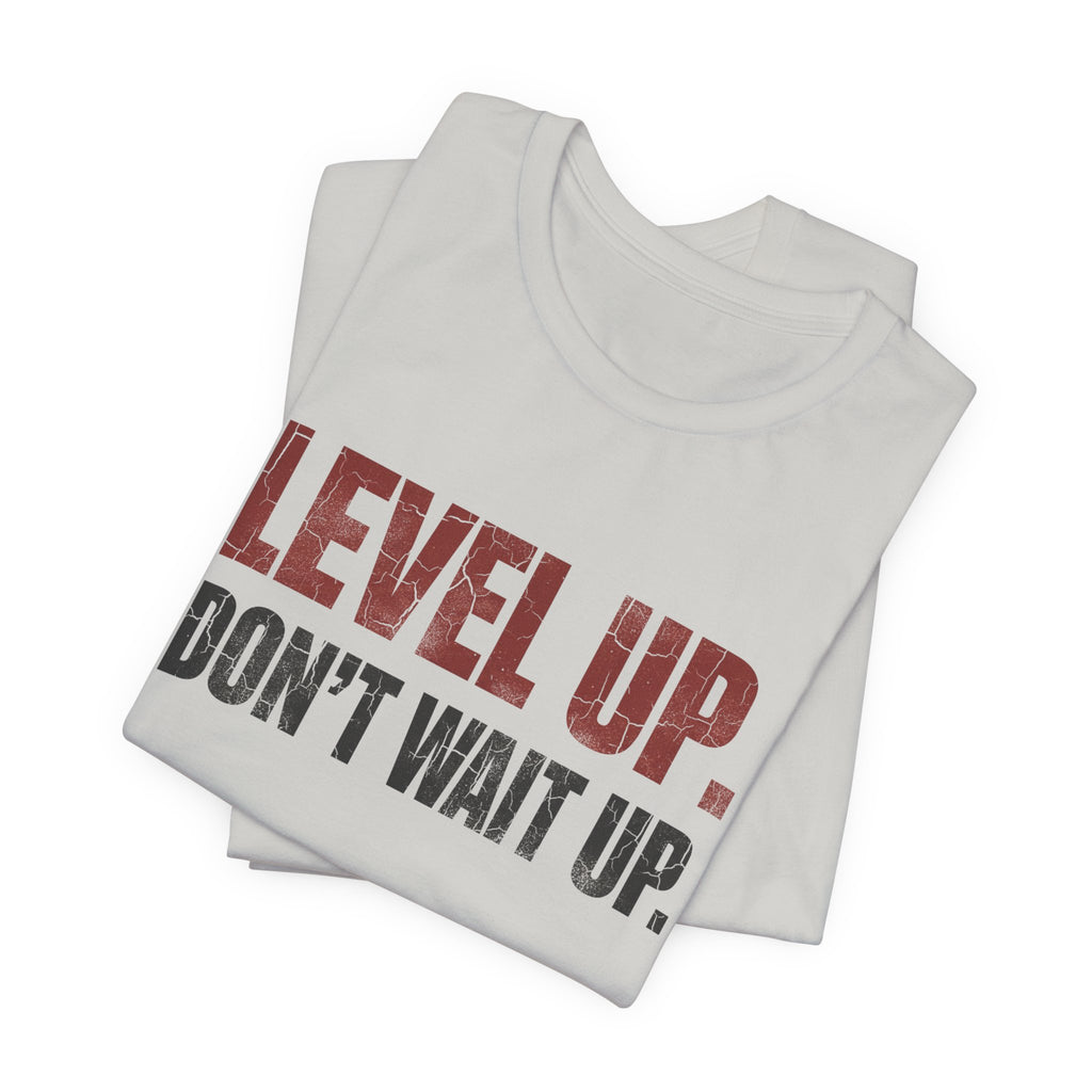 Level Up Unisex Tee | Motivational T-Shirt for Men and Women, Streetwear, Entrepreneur & Fitness Lifestyle Apparel by Truly Great Life