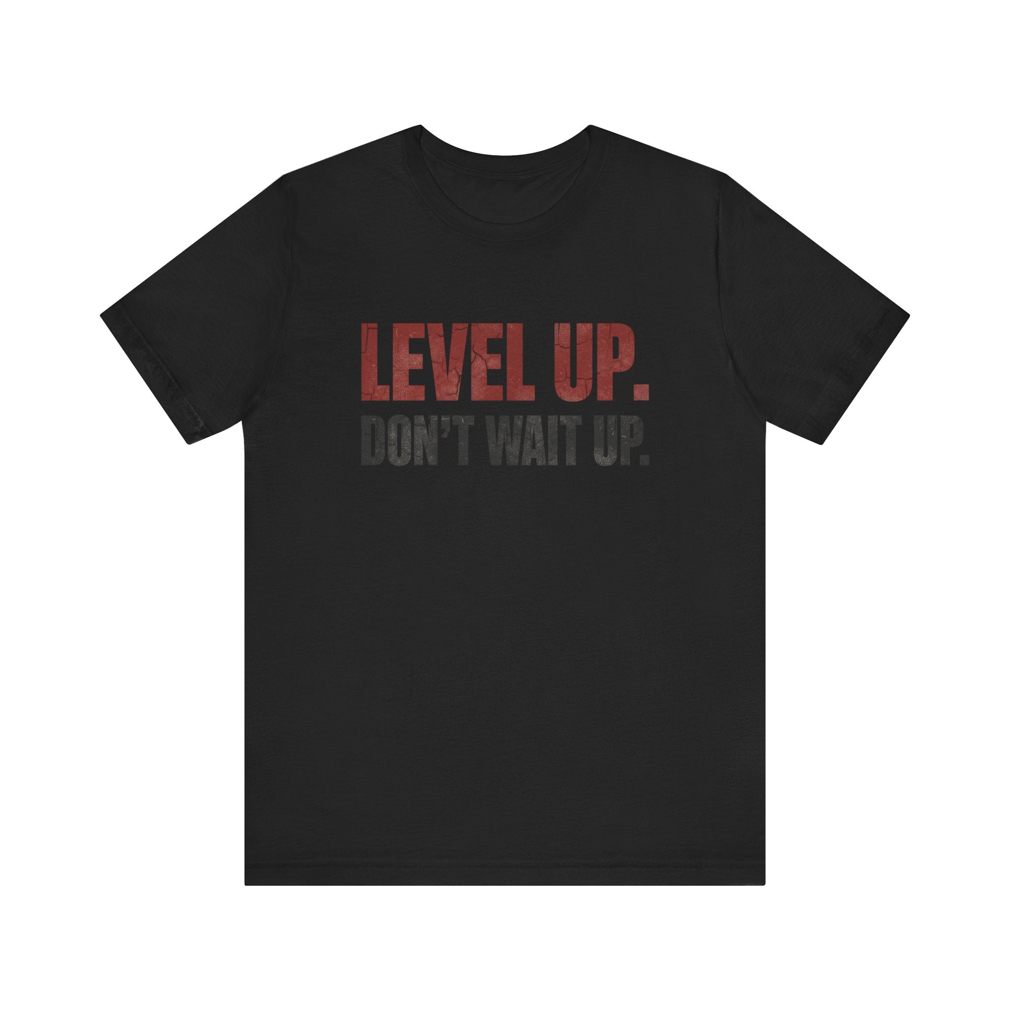 Level Up Unisex Tee | Motivational T-Shirt for Men and Women, Streetwear, Entrepreneur & Fitness Lifestyle Apparel by Truly Great Life