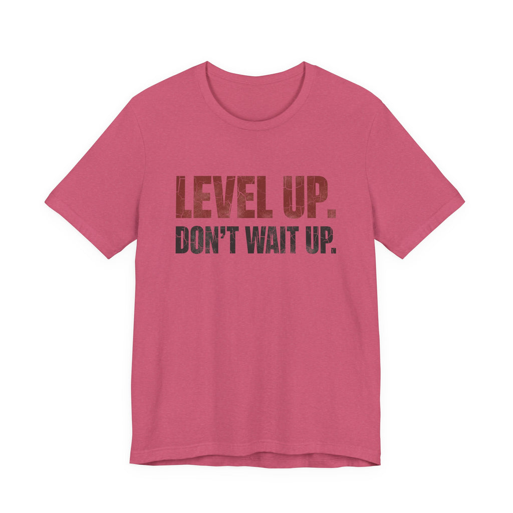 Level Up Unisex Tee | Motivational T-Shirt for Men and Women, Streetwear, Entrepreneur & Fitness Lifestyle Apparel by Truly Great Life