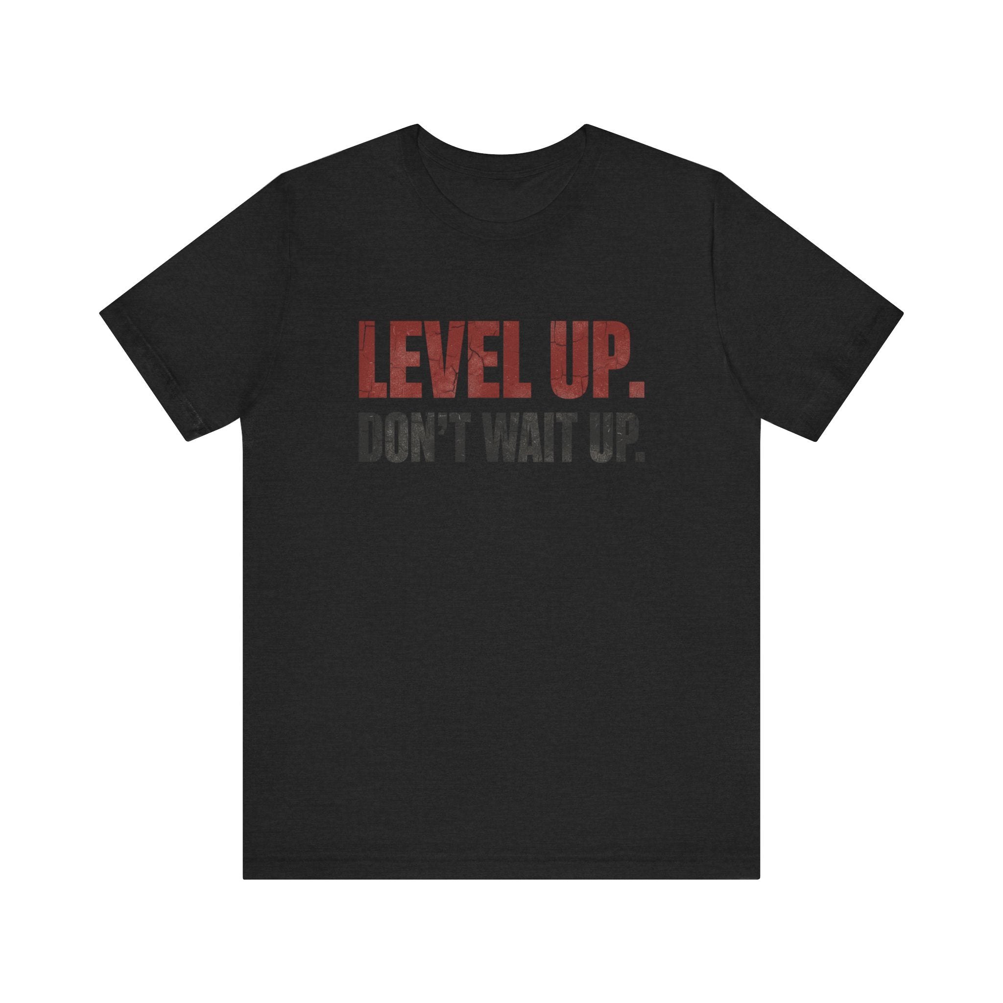 Level Up Unisex Tee | Motivational T-Shirt for Men and Women, Streetwear, Entrepreneur & Fitness Lifestyle Apparel by Truly Great Life