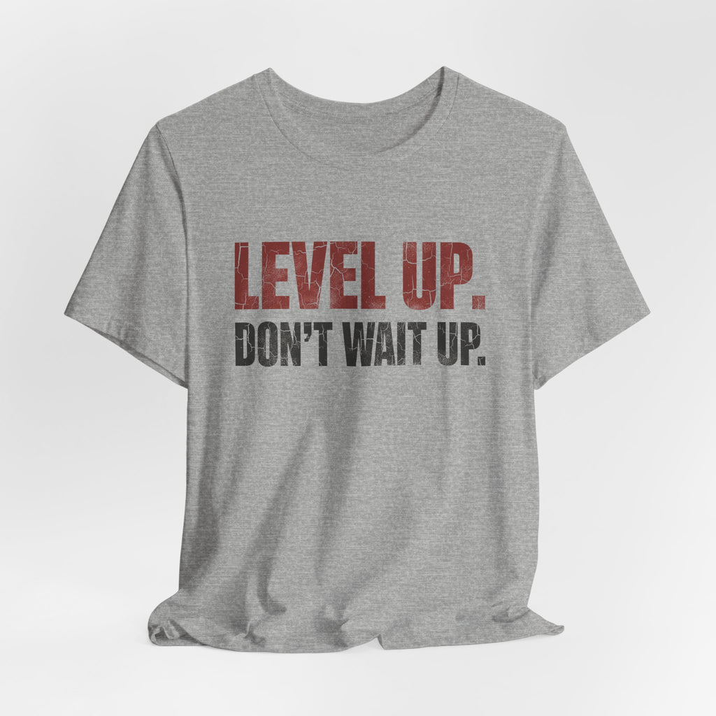 Level Up Unisex Tee | Motivational T-Shirt for Men and Women, Streetwear, Entrepreneur & Fitness Lifestyle Apparel by Truly Great Life