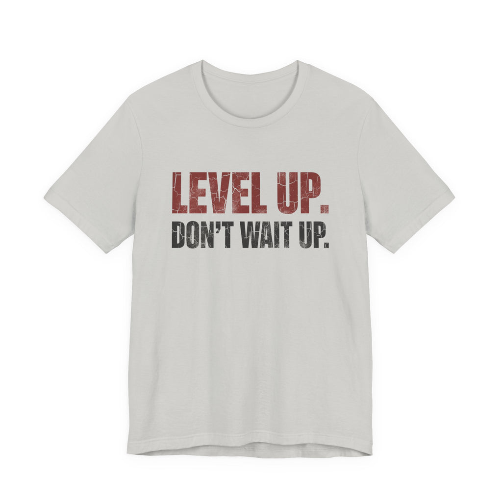 Level Up Unisex Tee | Motivational T-Shirt for Men and Women, Streetwear, Entrepreneur & Fitness Lifestyle Apparel by Truly Great Life