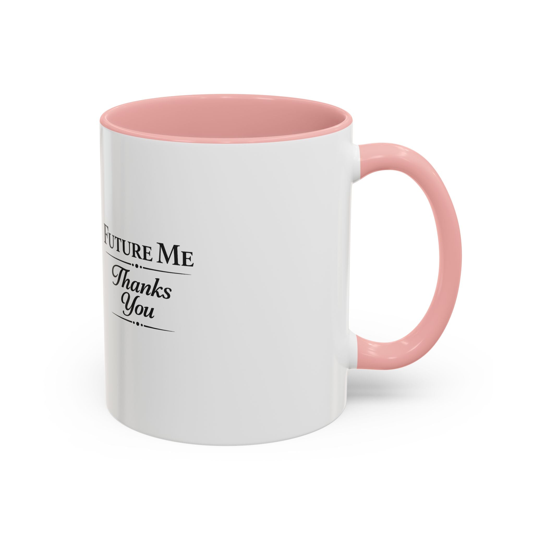 Coffee Mug - 'Future Me, Thanks You' Accent Ceramic Mug (11/15 oz)