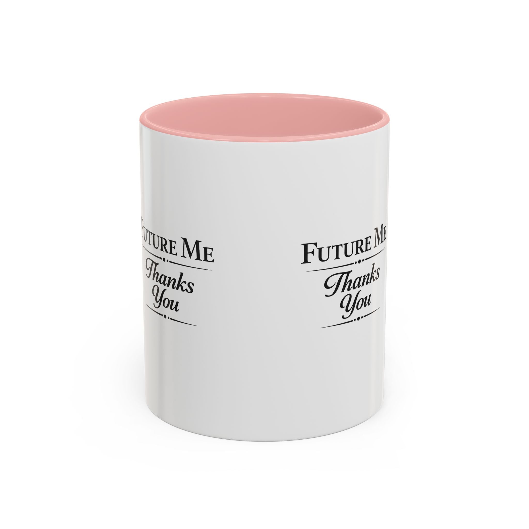 Coffee Mug - 'Future Me, Thanks You' Accent Ceramic Mug (11/15 oz)