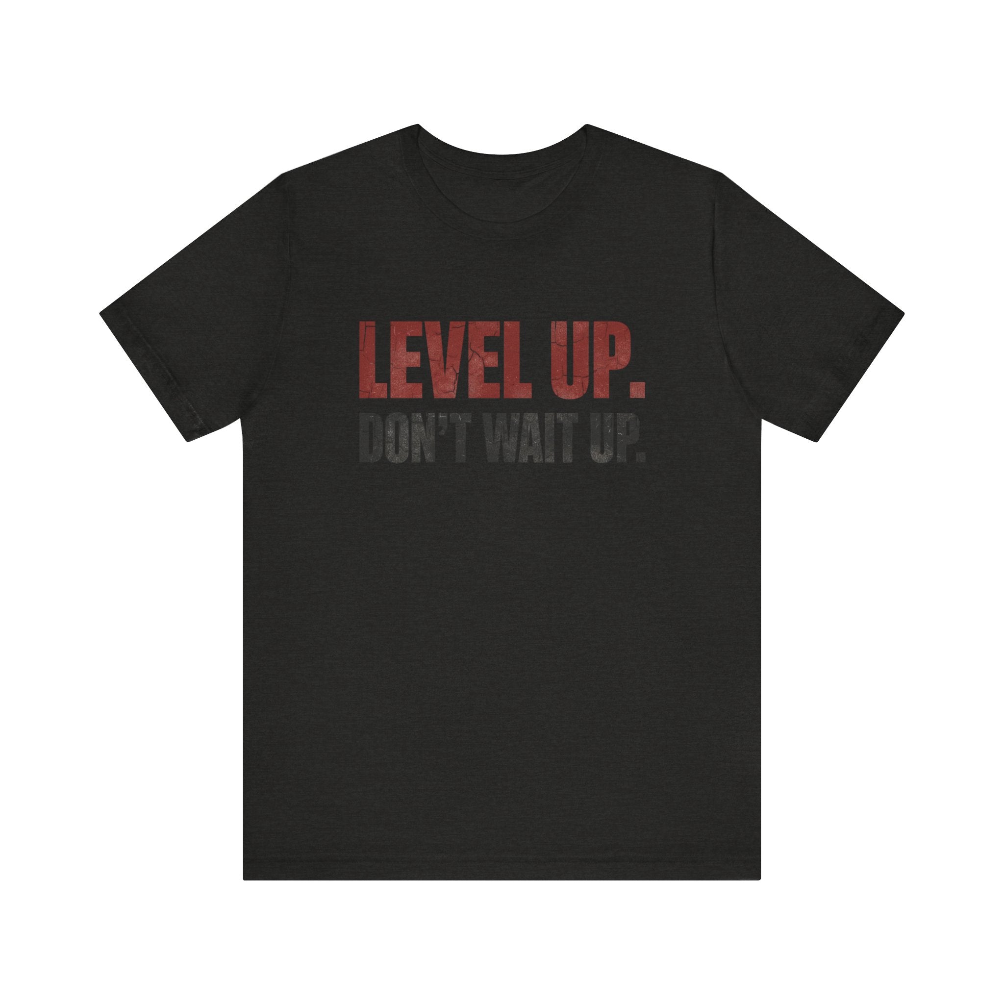 Level Up Unisex Tee | Motivational T-Shirt for Men and Women, Streetwear, Entrepreneur & Fitness Lifestyle Apparel by Truly Great Life